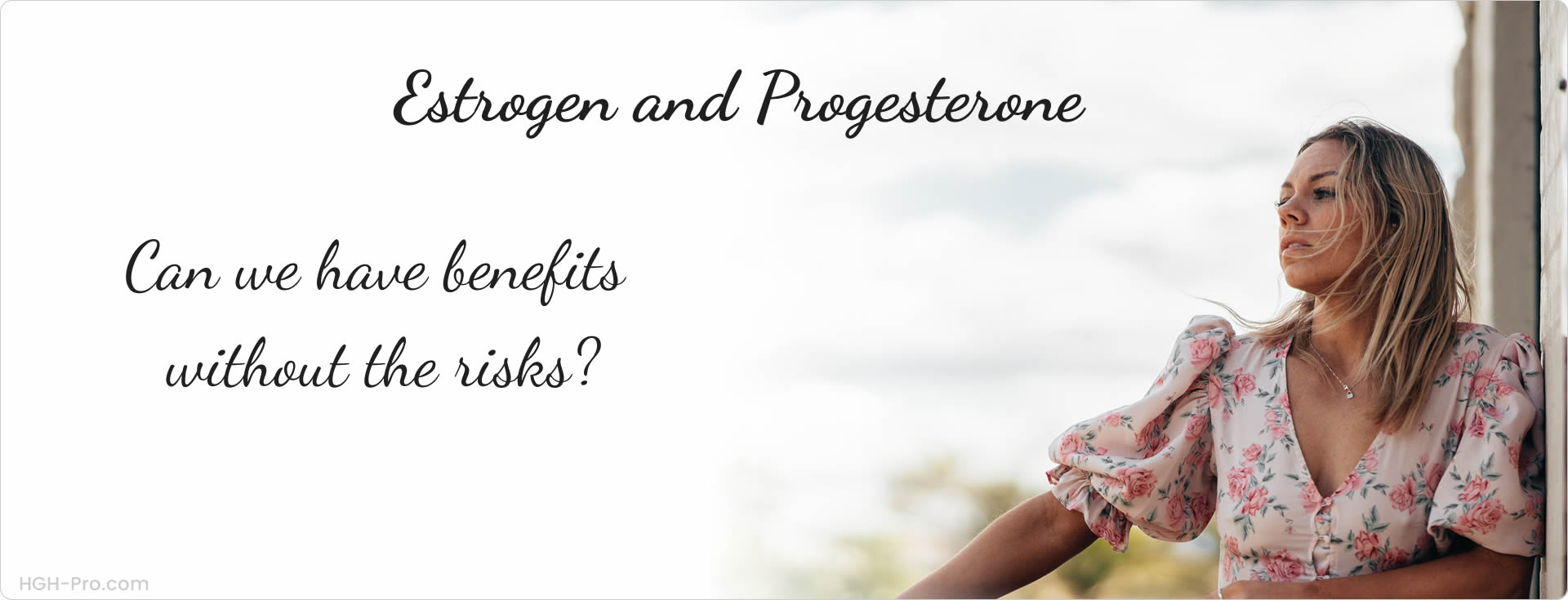 Female Hormones Benefits and Risks